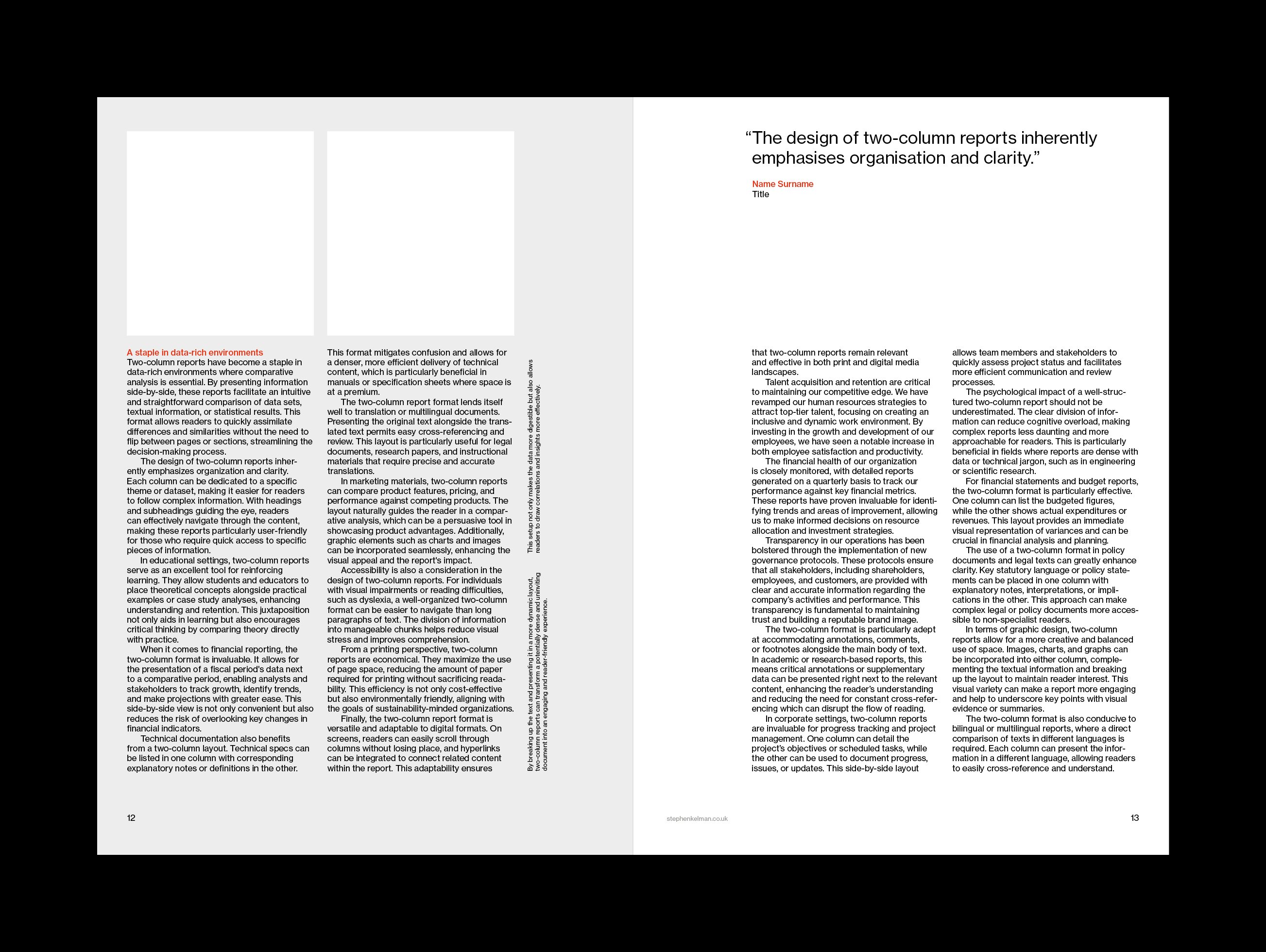 A two-page spread from a two-column report showcasing a refined grid system and clean layout. The left page includes two placeholder images above a structured two-column block of text, with selective red text used for emphasis. The right page highlights a pull quote in large type, followed by continuous two-column body text. This layout demonstrates Swiss style influence through its precise typographic hierarchy, generous margins, and modular structure designed for clarity and efficient communication in data-heavy environments.